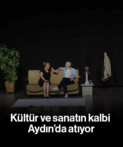 Kültür ve sanatın kalbi Aydın’da atıyor