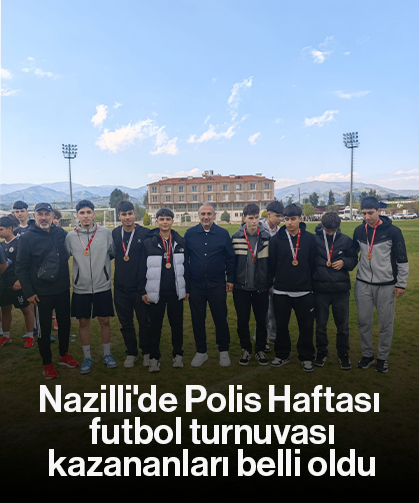 Nazilli'de Polis Haftası futbol turnuvası kazananları belli oldu