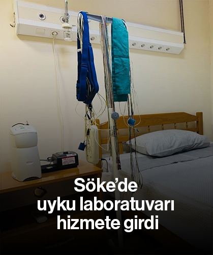 Söke’de uyku laboratuvarı hizmete girdi