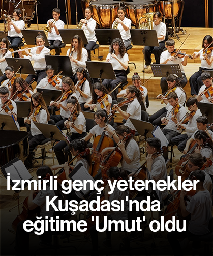 İzmirli genç yetenekler Kuşadası'nda eğitime 'Umut' oldu