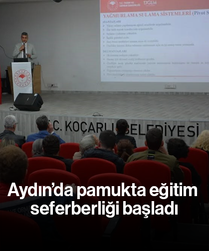 Aydın’da pamukta eğitim seferberliği başladı