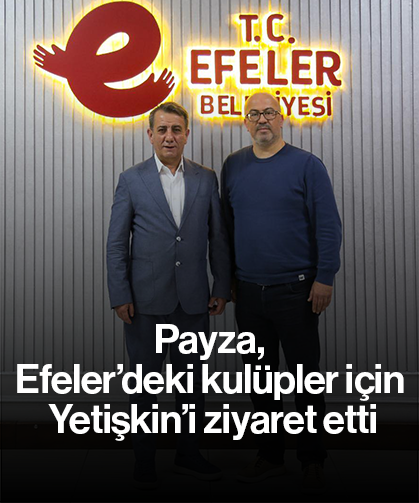 Payza, Efeler’deki kulüpler için Yetişkin’i ziyaret etti