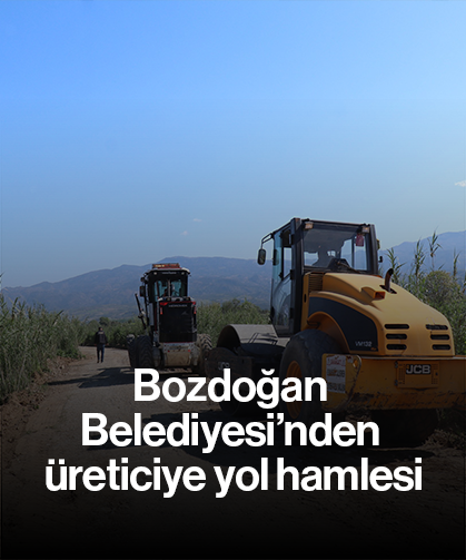 Bozdoğan Belediyesi’nden üreticiye yol hamlesi