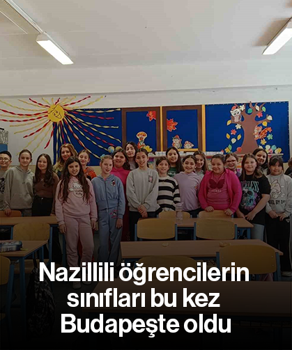 Nazillili öğrencilerin sınıfları bu kez Budapeşte oldu