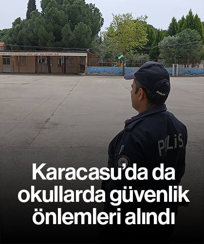 Karacasu’da da okullarda güvenlik önlemleri alındı