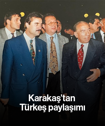 Karakaş’tan Türkeş paylaşımı