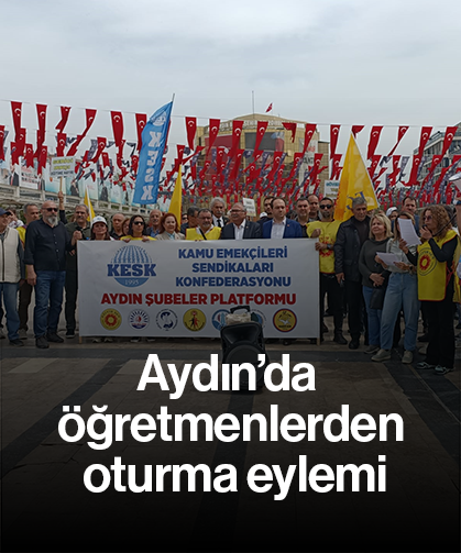 Aydın’da öğretmenlerden oturma eylemi