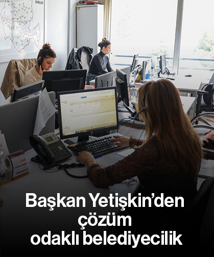 Başkan Yetişkin’den çözüm odaklı belediyecilik