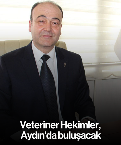 Veteriner Hekimler, Aydın’da buluşacak
