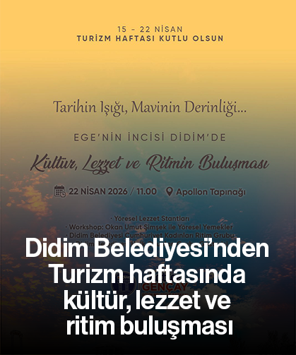 Didim Belediyesi’nden Turizm haftasında kültür, lezzet ve ritim buluşması