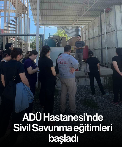 ADÜ Hastanesi’nde Sivil Savunma eğitimleri başladı