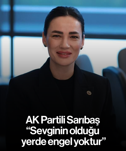 Sarıbaş, 'Sevginin olduğu yerde engel yoktur'