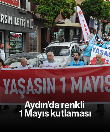 Aydın'da renkli 1 Mayıs kutlaması