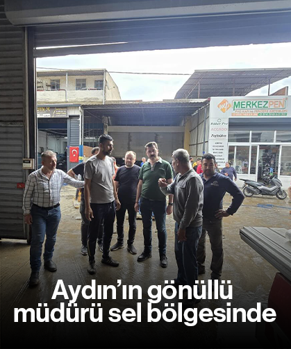 Aydın’ın gönüllü müdürü sel bölgesinde