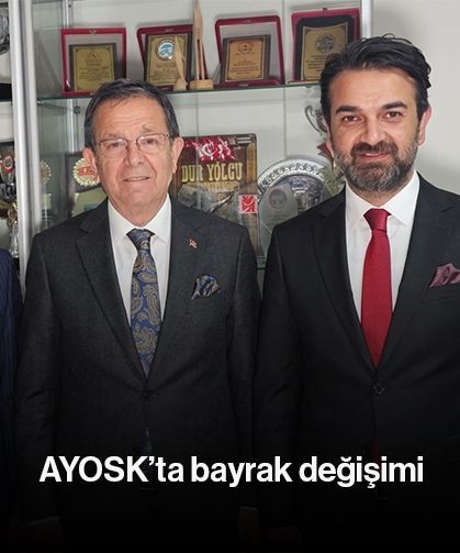 AYOSK’ta bayrak değişimi