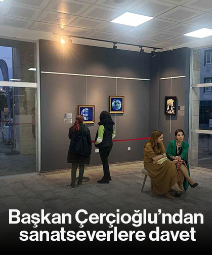 Başkan Çerçioğlu’ndan sanatseverlere davet