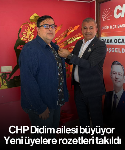 CHP Didim ailesi büyüyor: yeni üyelere rozetleri takıldı