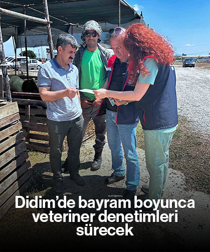 Didim’de bayram boyunca veteriner denetimleri sürecek