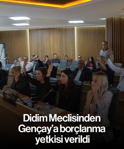 Didim Meclisinden Gençay’a borçlanma yetkisi verildi