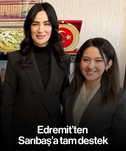 Edremit’ten Sarıbaş’a tam destek