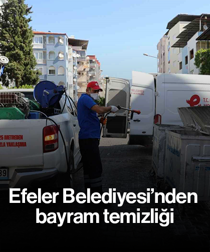 Efeler Belediyesi’nden bayram temizliği