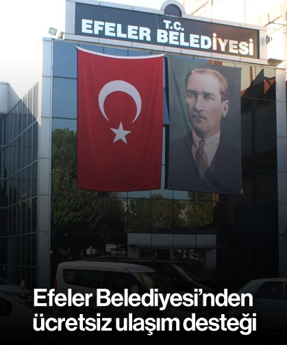 Efeler Belediyesi’nden ücretsiz ulaşım desteği