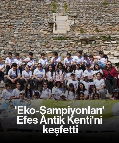 'Eko-Şampiyonları' Efes Antik Kenti'ni keşfetti