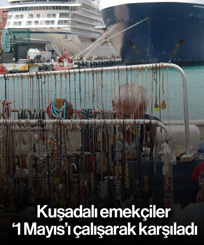 Kuşadalı emekçiler '1 Mayıs'ı çalışarak karşıladı