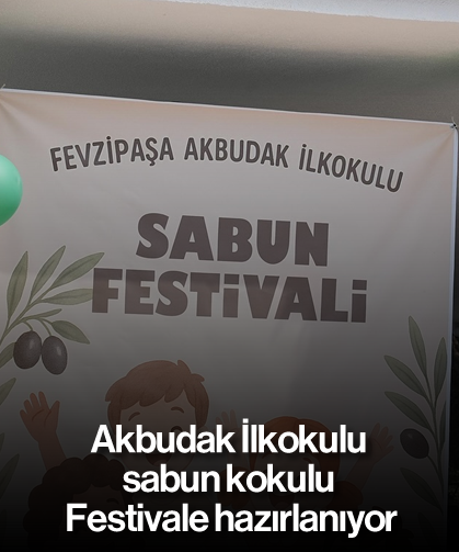 Akbudak İlkokulu sabun kokulu Festivale hazırlanıyor