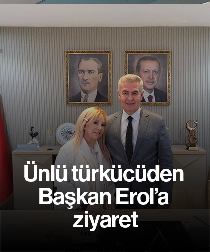 Ünlü türkücüden Başkan Erol’a ziyaret