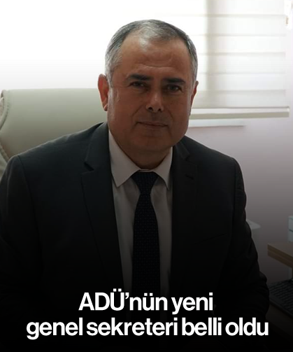 ADÜ’nün yeni genel sekreteri belli oldu