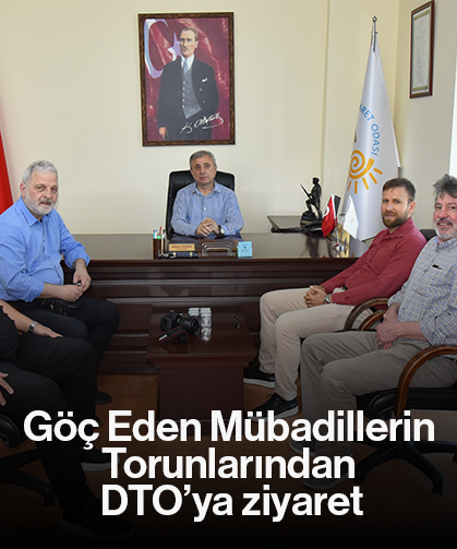 Göç Eden Mübadillerin Torunlarından DTO’ya ziyaret