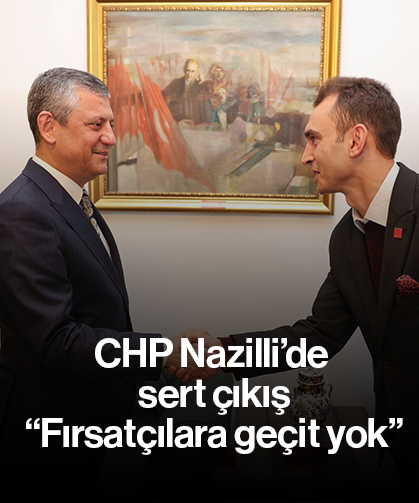 CHP Nazilli’de sert çıkış “Fırsatçılara geçit yok”