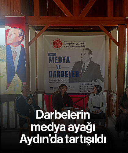 Darbelerin medya ayağı Aydın’da tartışıldı