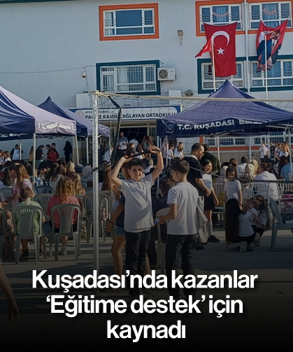 Kuşadası'nda kazanlar 'Eğitime destek' için kaynadı