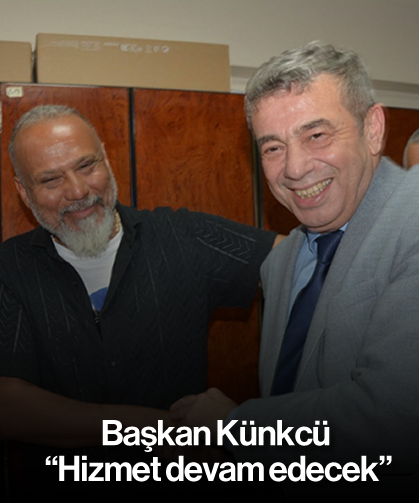 Künkcü, “Hizmet devam edecek”