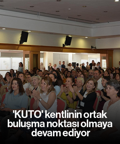 'KUTO' kentlinin ortak buluşma noktası olmaya devam ediyor