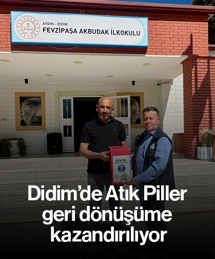 Didim’de Atık Piller geri dönüşüme kazandırılıyor