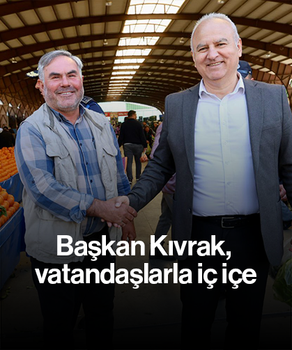 Başkan Kıvrak, vatandaşlarla iç içe