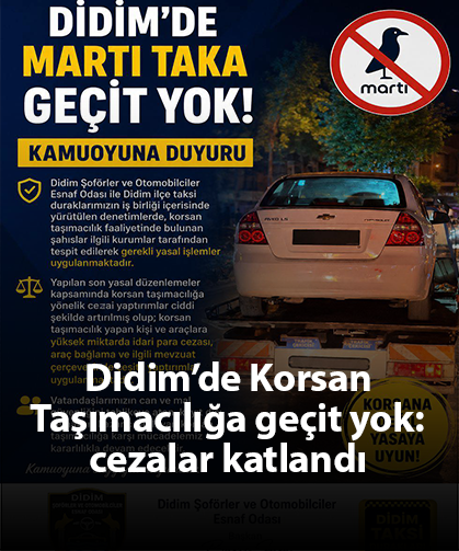 Didim’de Korsan Taşımacılığa geçit yok: cezalar katlandı