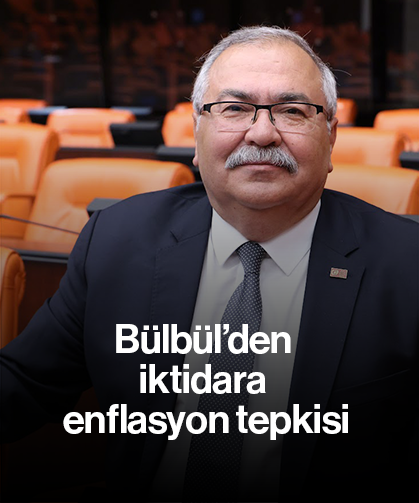 Bülbül’den iktidara enflasyon tepkisi