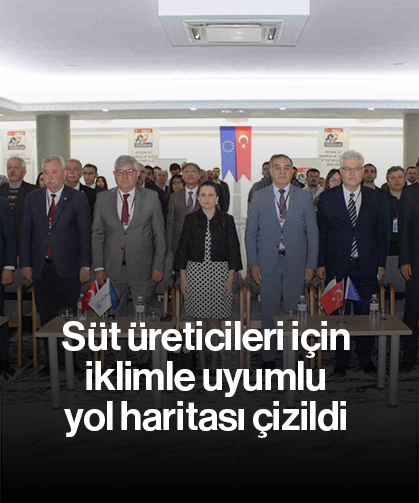 Süt üreticileri için iklimle uyumlu yol haritası çizildi
