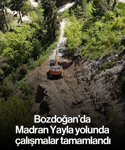 Bozdoğan’da Madran Yayla yolunda çalışmalar tamamlandı