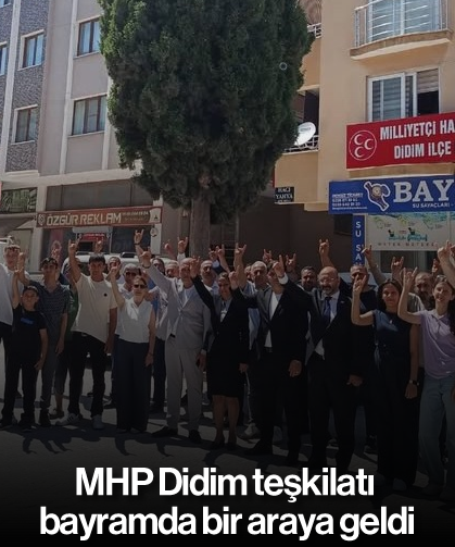 MHP Didim teşkilatı bayramda bir araya geldi