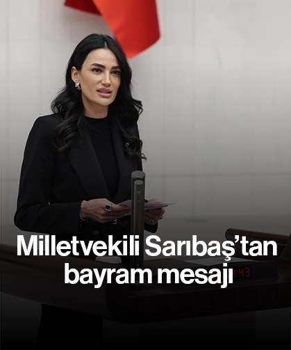 Milletvekili Sarıbaş’tan bayram mesajı