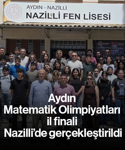 Aydın Matematik Olimpiyatları il finali Nazilli’de gerçekleştirildi