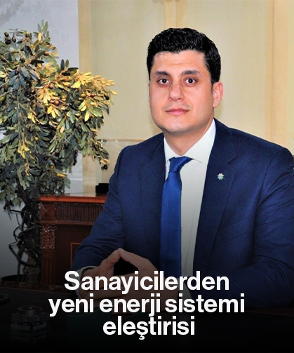Sanayicilerden yeni enerji sistemi eleştirisi