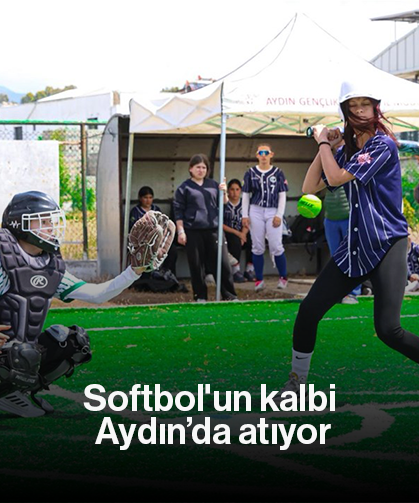 Softbol'un kalbi Aydın’da atıyor