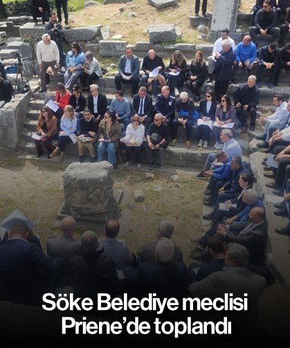 Söke Belediye meclisi Priene’de toplandı