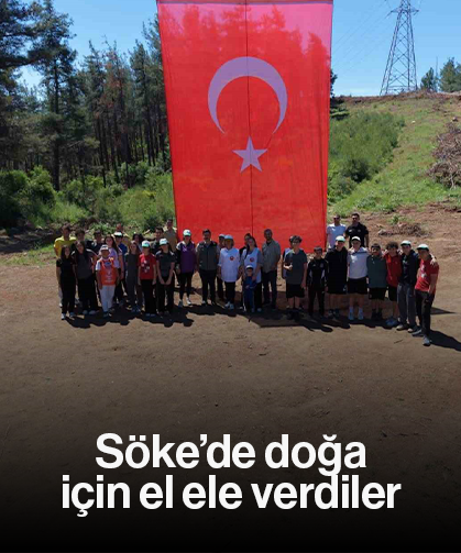 Söke’de doğa için el ele verdiler